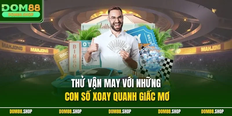 Thử vận may với những con số xoay quanh giấc mơ